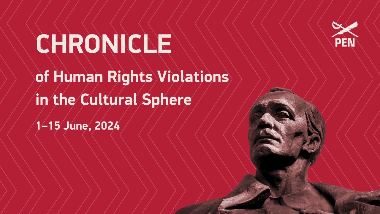 Chronicle of human rights violations in the sphere of culture (1-15 June 2024)